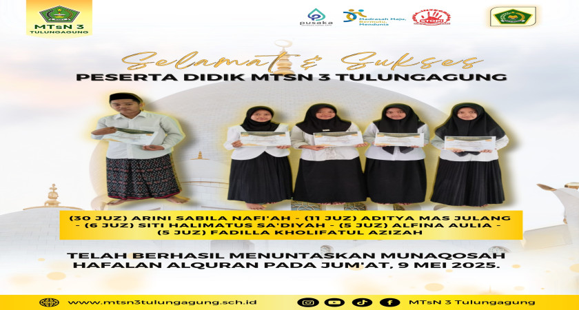 Selamat dan Sukses Peserta Didik MTsN 3 Tulungagung Telah Menuntaskan Munaqosah Hafalan