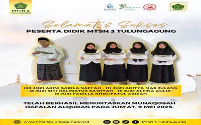 Selamat dan Sukses Peserta Didik MTsN 3 Tulungagung Telah Menuntaskan Munaqosah Hafalan