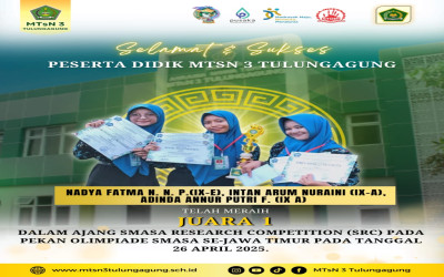 Selamat Kepada 3 Siswi MTsN 3 Tulungagung Peraih Juara 1 Dalam Ajang Smasa Research Competition